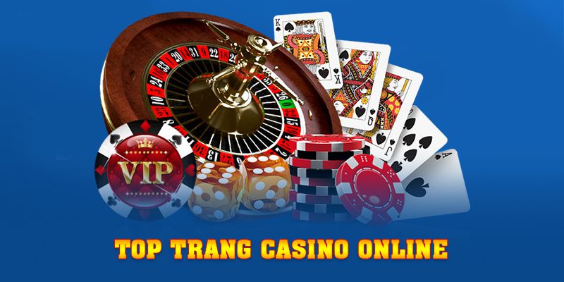 Top Trang Casino Online Anh Em Nhất Định Phải Thử
